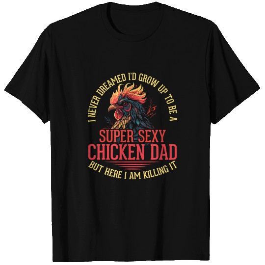 Chicken Lover Best Dad Ever Chicken Farmer T Shirts