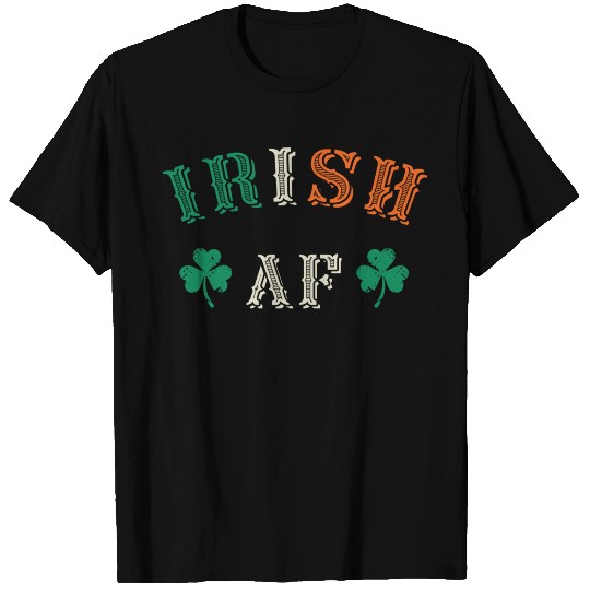 Irish Af Funny St Patricks Day Drinking T Shirts