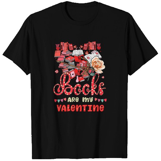 Books Are My Valentine Heart Valentines Day T Shirts