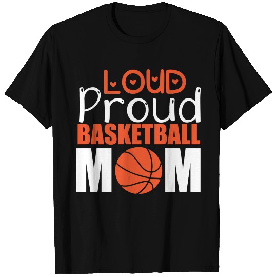 Loud Proud Basketball Mom T Shirts