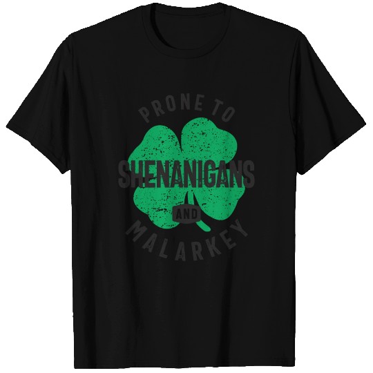 Prone To Shenanigans And Malarkey St Patricks Day T Shirts