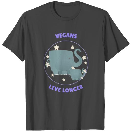 Vegans Live Longer Like Elephants T Shirts