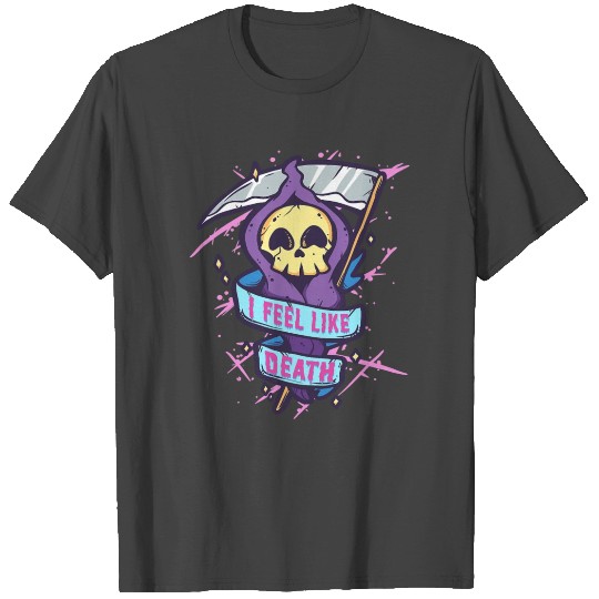 I Feel Like Death Pastel Goth Skeleton Grim Reaper T Shirts