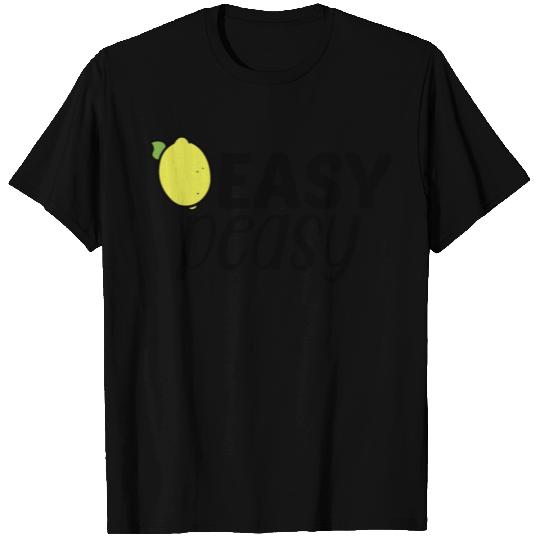 Easy Peasy Lemon Squeezy T Shirts