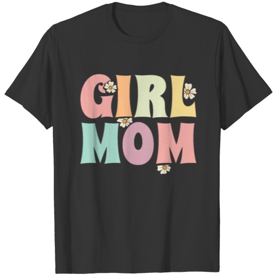 Girl Mom Hippie Flower Floral Holiday Mother's Day T Shirts