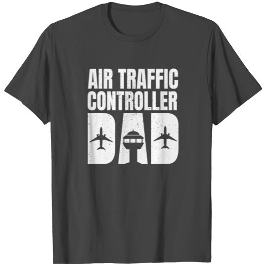 Air Traffic Controller Dad Father's Day T Shirts