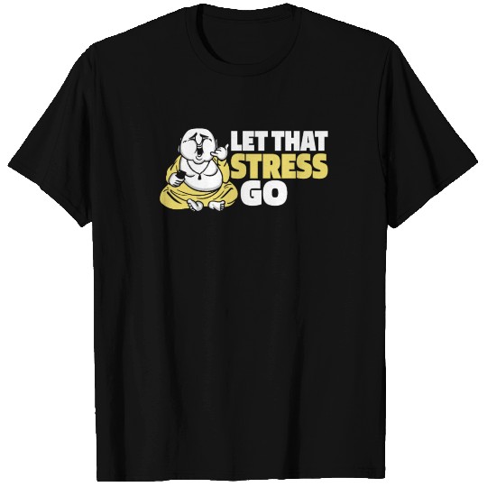Buddha Buddhist Funny Buddha Let That Shit Go T Shirts