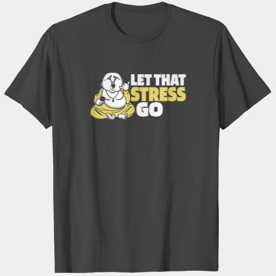 Buddha Buddhist Funny Buddha Let That Shit Go T Shirts