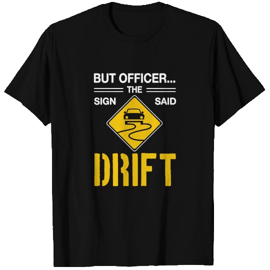 Jdm Car But Officer The Sign Said Drift T Shirts