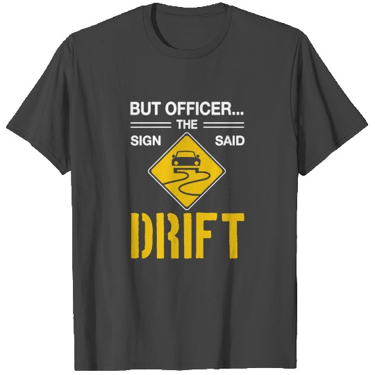 Jdm Car But Officer The Sign Said Drift T Shirts