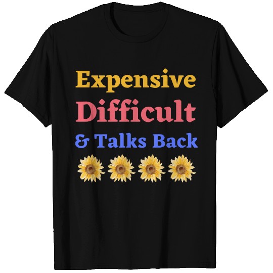 Expensive Difficult And Talks Back T Shirts