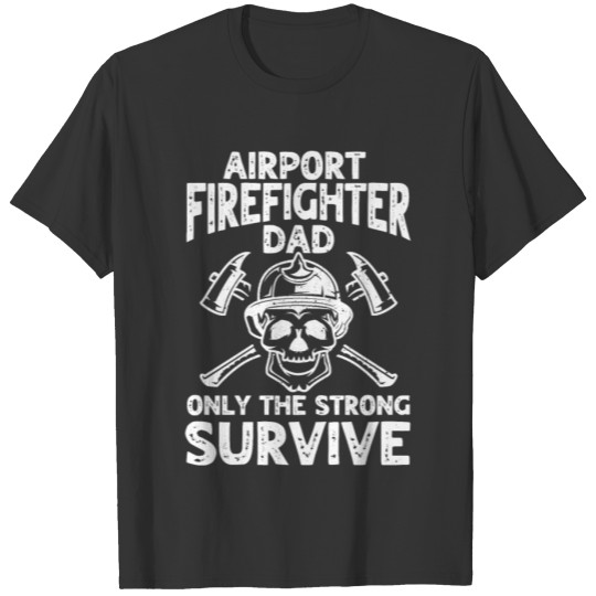 Funny Airport Firefighter Dad T Shirts
