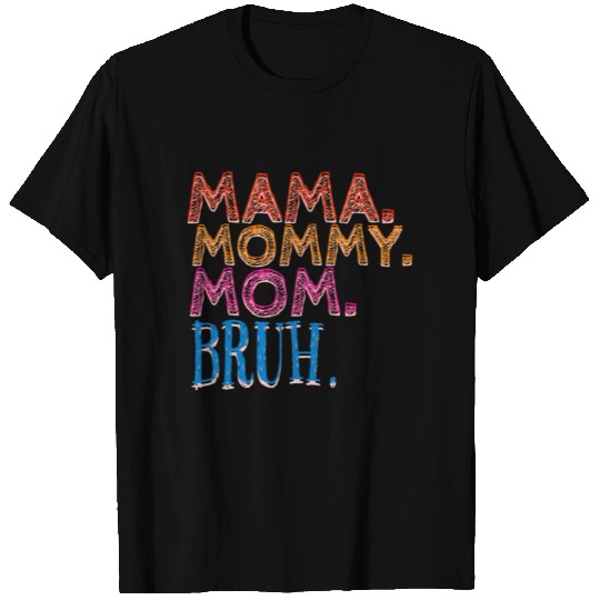 Mama mommy mom bruh, moms T Shirts , nice design