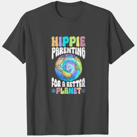 Hippie Parenting For A Better Planet - Hippie T Shirts