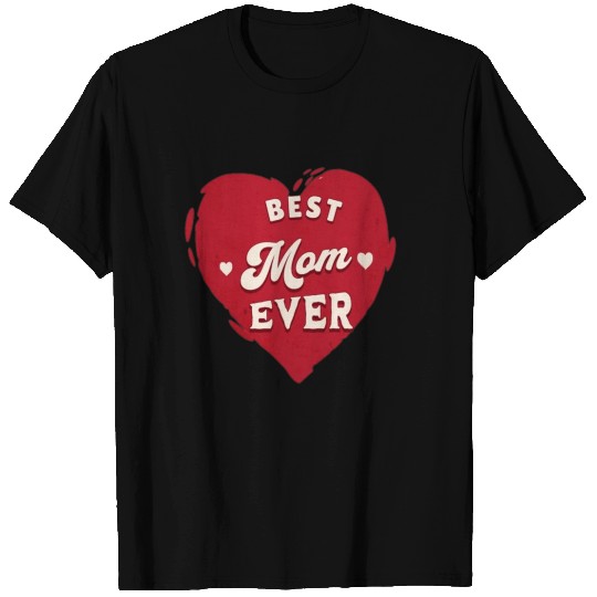 Mom, You're the Heart of Our Family: Best Mom Ever T Shirts