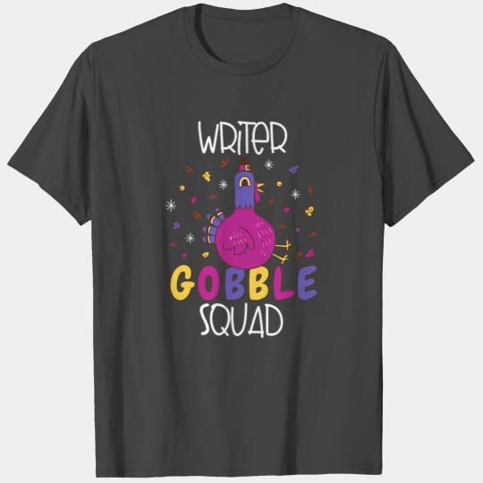 WRITER Squad Gobble Funny Thanksgiving Turkey Day T Shirts