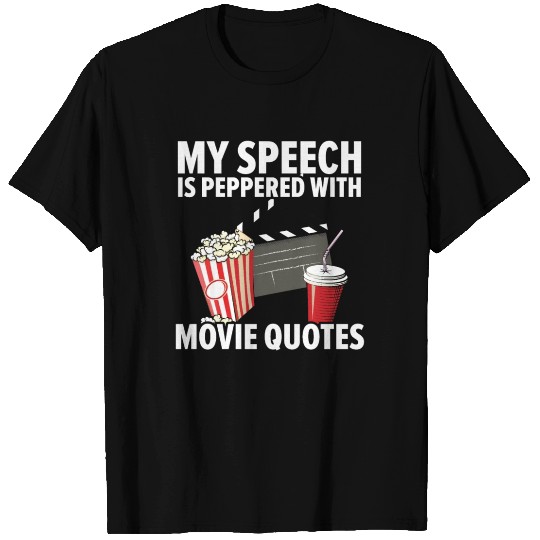 My Speech Is Peppered With Movie Quotes Cinema T Shirts