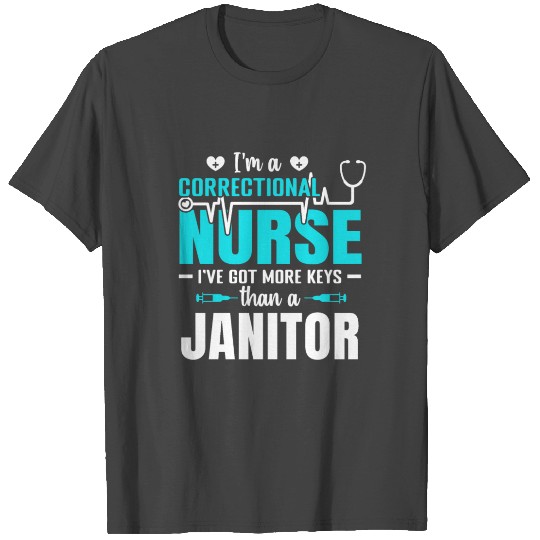 I am a Correctional Nurse T Shirts Corrections Nursing