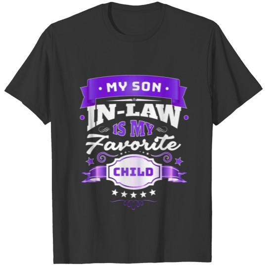 My Son In Law Is My Favorite Child Dad Mothers Day T Shirts
