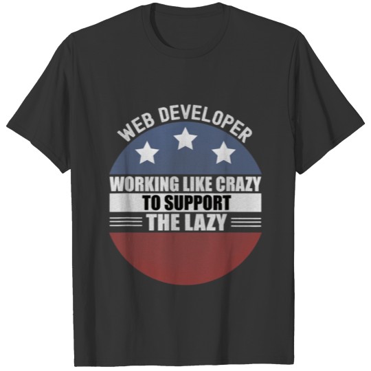 Programmer Working Like Crazy Funny Web Developer T Shirts