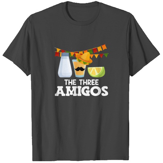 The Three Amigos Tequila Mexican Drink Party T Shirts
