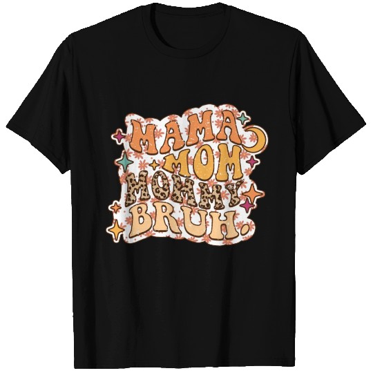 Mama Mom Mommy Bruh Funny Mother's Day T Shirts