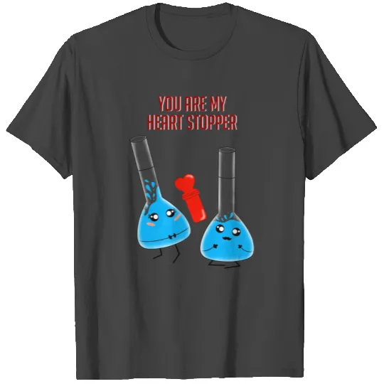 Heart Stopper Chemistry Humor For Your Partner T Shirts