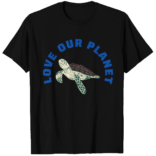 love our planet T Shirts
