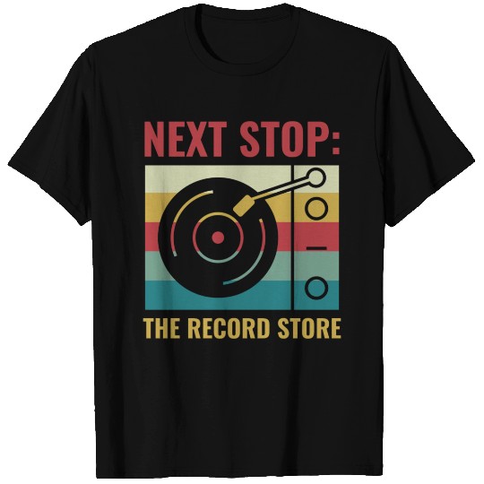 Next Stop The Record Store Funny Vinyl Lover Retro T Shirts