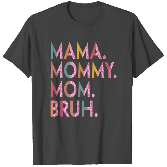 Mama Mommy Mom Bruh Mommy And Me Leopard Mother s T Shirts
