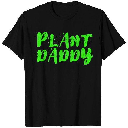 Plant Daddy T Shirts