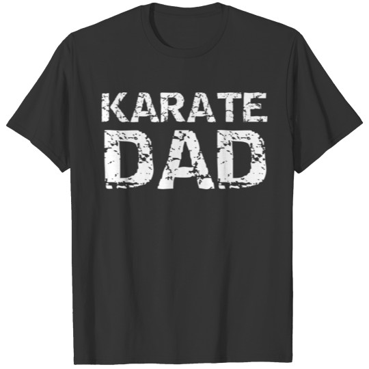 Karate Dad For Martial Father T Shirts