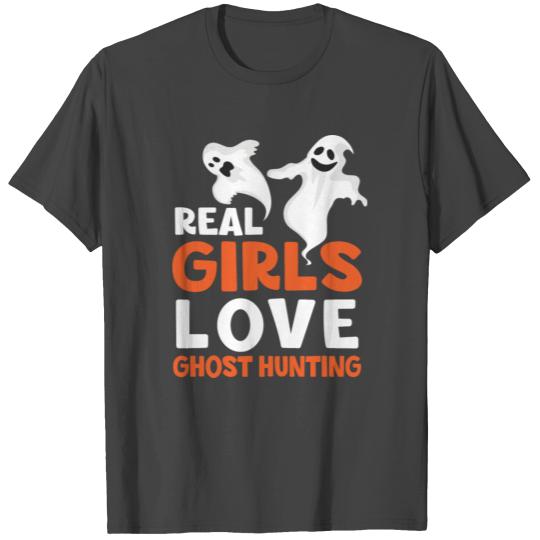 Halloween Ghost Hunting Real Girls Love Ghost T Shirts