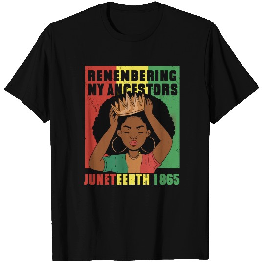 Ancestors Juneteenth African Girl Queen T Shirts