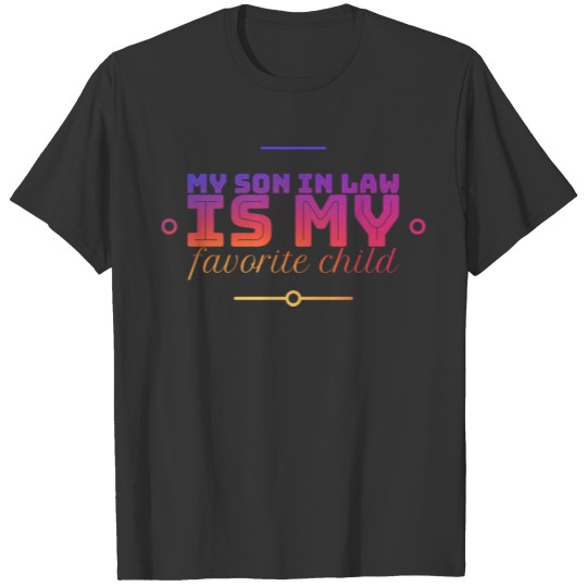 My Son In Law Is My Favorite Child Funny Family T Shirts