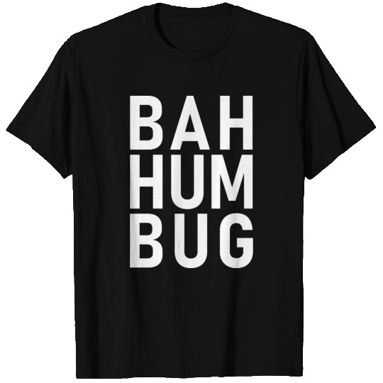 Bah hum bug T Shirts
