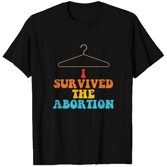 I Survived The Abortion T Shirts