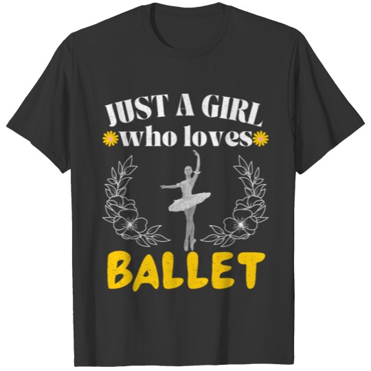 Just A Girl Who Loves Ballet ,Funny T Shirts