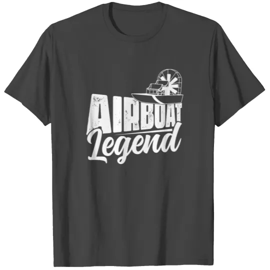 Airboat Legend Propeller Swamp Air Boat Hydroplane T Shirts