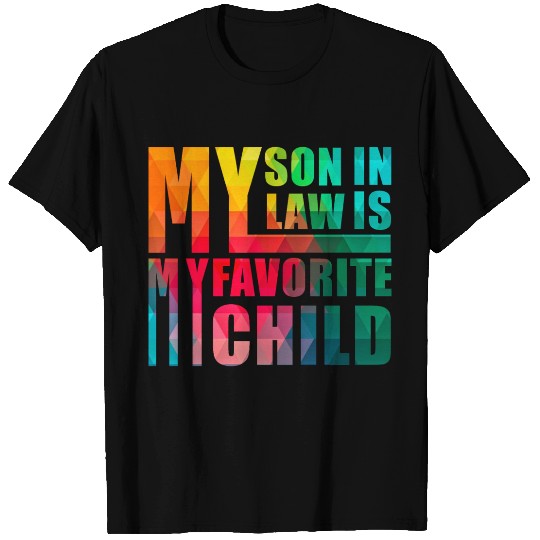 My Son In Law Is My Favorite Child T Shirts