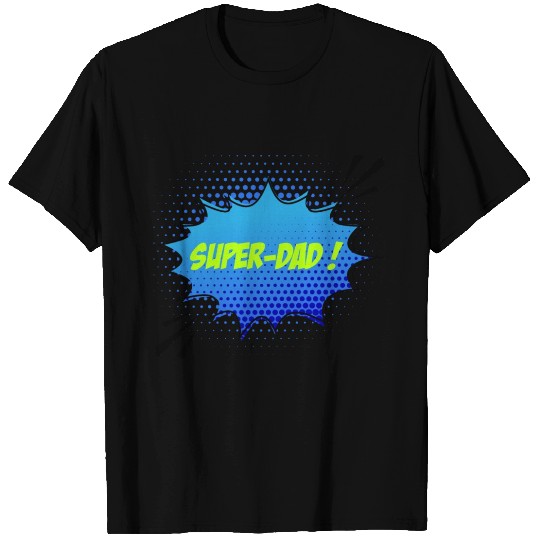 Super-dad, super-hero. Best dad. Father's day. T Shirts