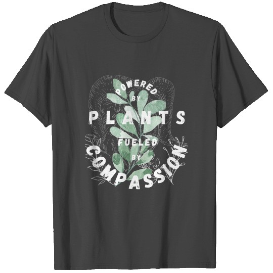 POWERED BY PLANT Fueled by Compassion T Shirts