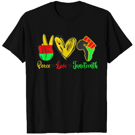 Peace Love Juneteenth T Shirts