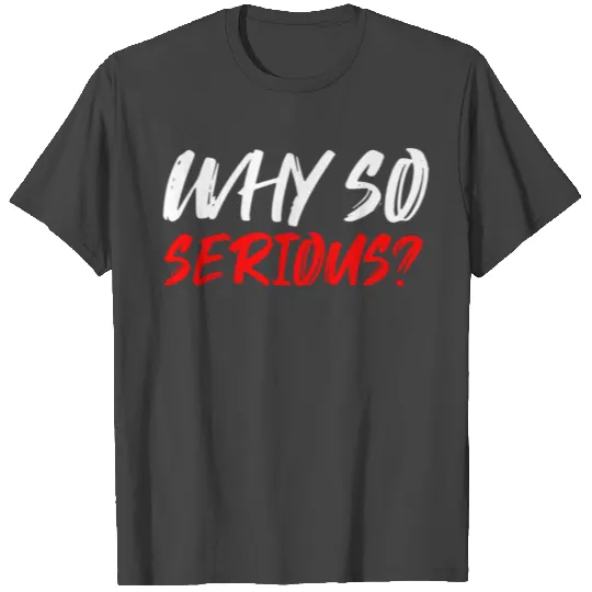Why So Serious-Scary Joker T Shirts