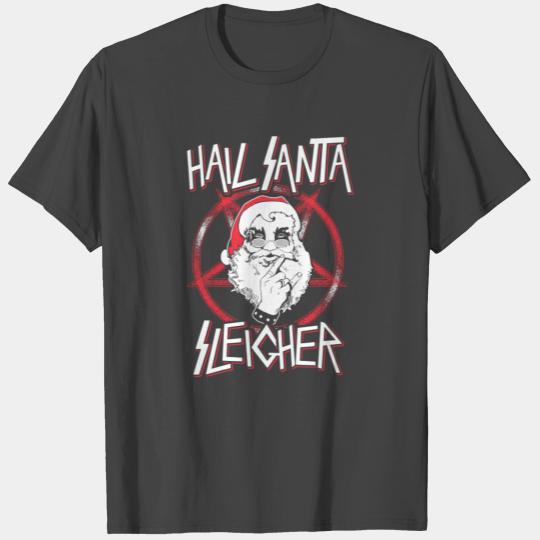 Sleigher Hail Santa T Shirts