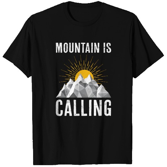 Mountain is Calling Mountain lover Climber T Shirts