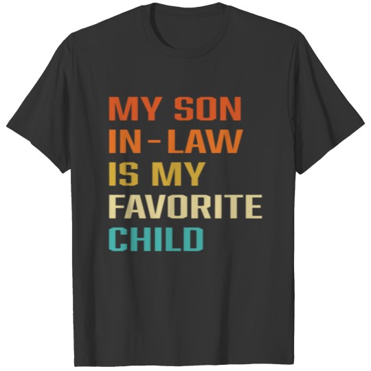 My Son in Law is My Favorite Child Retro Vintage T Shirts