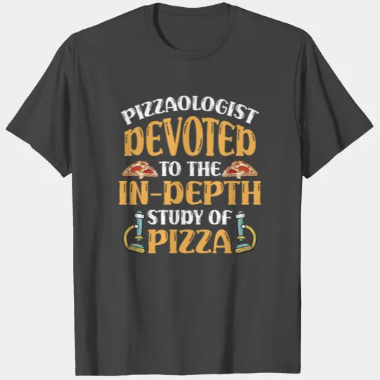 Pizzaologist Italian Food Pie Cheese Pizza Lover T Shirts