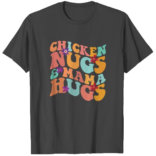 Chicken Nugs And Mama Hugs Retro Chicken Nuggets T Shirts