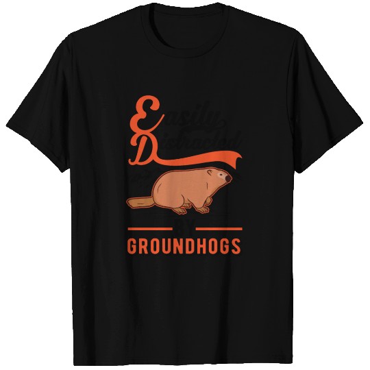 Easily Distracted By Groundhogs Marmot Groundhog T Shirts